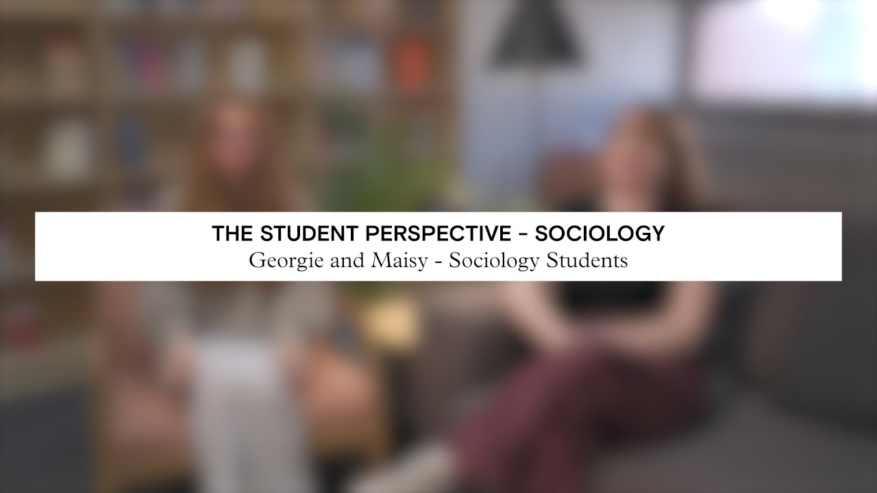 The Student Perspective: Sociology BSc