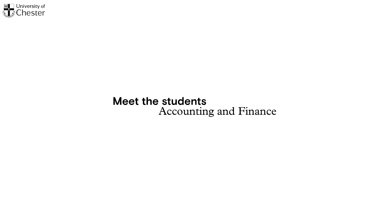 Black text on a white background, reads: Meet the Students Accounting and Finance. A black and white University of Chester logo sits in the top left corner.